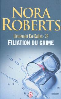 Lieutenant Eve Dallas. Vol. 29. Filiation du crime