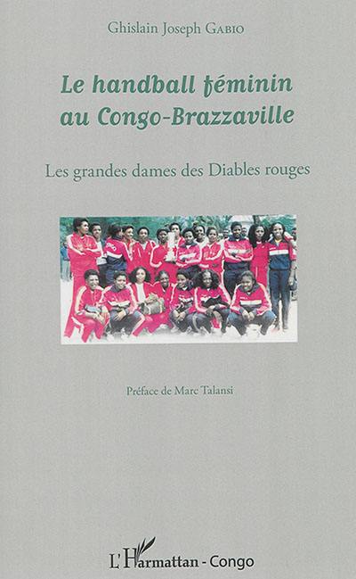 Le handball féminin au Congo-Brazzaville : les grandes dames des Diables rouges