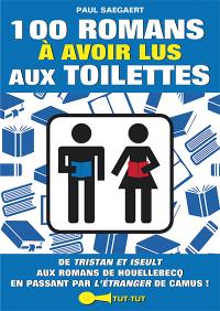 100 romans à avoir lus aux toilettes : de Tristan et Iseult aux romans de Houellebecq en passant par L'étranger de Camus !