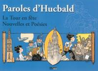 Paroles d'Hucbald : la Tour en fête : nouvelles et poésies