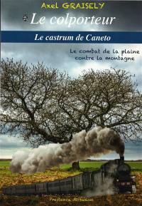 Le colporteur. Le castrum de Caneto : année 1903 : le combat de la plaine contre la montagne