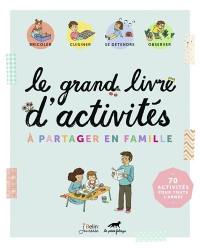 Le grand livre d'activités à partager en famille : 70 activités pour toute l'année