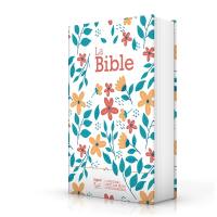 La Bible : Segond 21 : compacte, toilée, motif fleuri