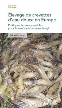 Elevage de crevettes d'eau douce en Europe : pratiques éco-responsables pour Macrobrachium rosenbergii