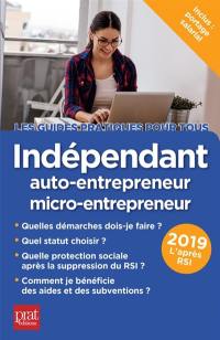 Indépendant : auto-entrepreneur, micro-entrepreneur : 2019, l'après RSI