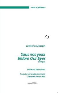 Before our eyes. Sous nos yeux
