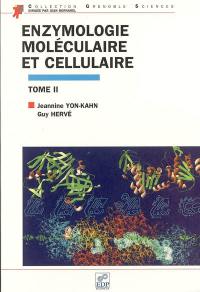 Enzymologie moléculaire et cellulaire. Vol. 2
