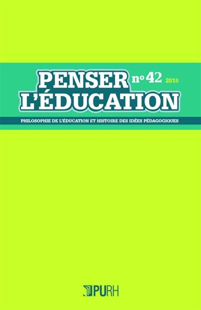 Penser l'éducation : philosophie de l'éducation et histoire des idées pédagogiques, n° 42