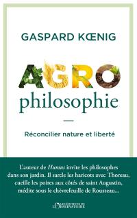Agrophilosophie : cultiver son jardin et son esprit