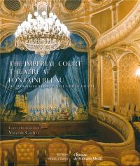 The imperial court theatre at Fontainebleau : the Sheikh Khalifa bin Zayed al Nahyan theatre