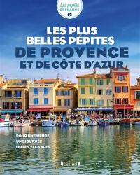 Les plus belles pépites de Provence et de Côte d'Azur