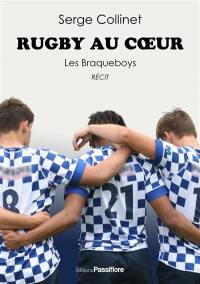 Rugby au coeur, les Braqueboys : récit