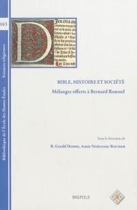 Bible, histoire et société : mélanges offerts à Bernard Roussel