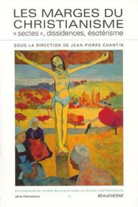 Dictionnaire du monde religieux dans la France contemporaine. Vol. 10. Les marges du christianisme : sectes, dissidences et ésotérisme