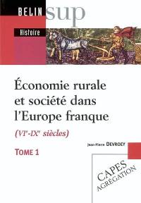 Economie rurale et société dans l'Europe franque (VIe-IXe siècles). Vol. 1. Fondements matériels, échanges et lien social