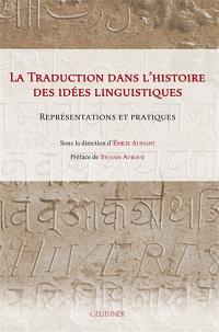 La traduction dans l'histoire des idées linguistiques : représentations et pratiques