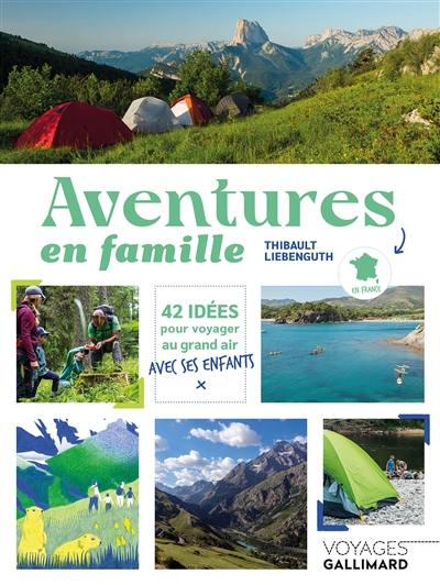 Aventures en famille : 42 idées pour voyager au grand air avec ses enfants