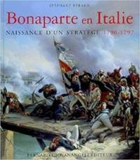 Bonaparte en Italie : naissance d'un stratège, 1796-1797