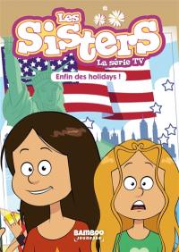 Les sisters : la série TV. Vol. 13. Enfin des holidays !