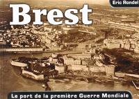 Brest : le port de la Première Guerre mondiale