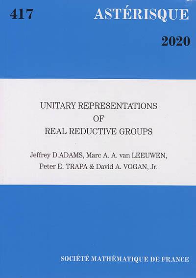 Astérisque, n° 417. Unitary representations of real reductive groups
