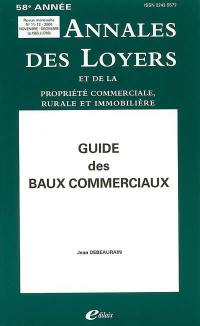 Annales des loyers et de la propriété commerciale, rurale et immobilière, n° 11-12 2006. Guide des baux commerciaux