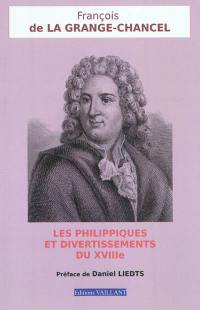 Les Philippiques et divertissements du XVIIIe siècle