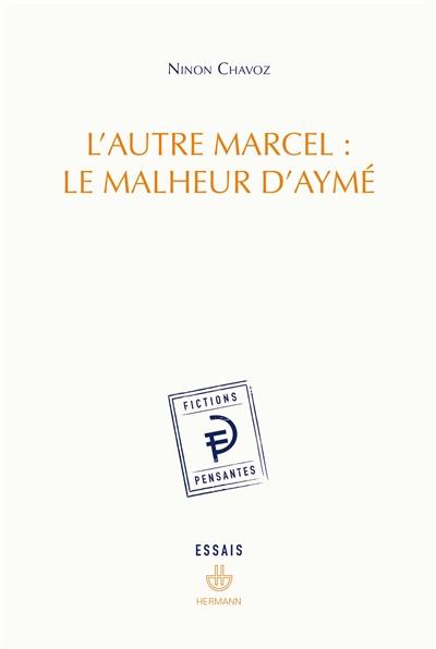 L'autre Marcel : le malheur d'Aymé