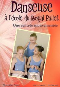 Danseuse à l'école du Royal Ballet. Vol. 7. Une rentrée mouvementée