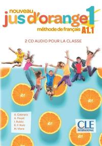 Nouveau jus d'orange 1, méthode de français A1.1 : 2 CD audio pour la classe