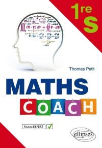 Maths coach, 1re S : niveau expert