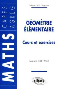 Géométrie élémentaire : cours et exercices