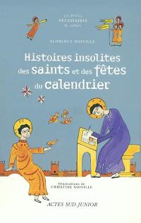 Histoires insolites des saints et des fêtes du calendrier