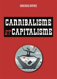 Cannibalisme et capitalisme