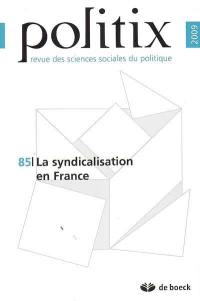 Politix, n° 85. La syndicalisation en France