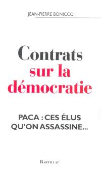 Contrats sur la démocratie : PACA, ces élus qu'on assassine...