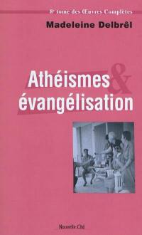 Oeuvres complètes. Vol. 8. Textes missionnaires. Vol. 2. Athéismes et évangélisation
