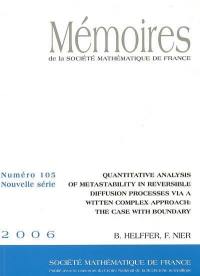 Mémoires de la Société mathématique de France, n° 105. Quantitative analysis of metastability in reversible diffusion processes via a Witten complex approach : the case with boundary