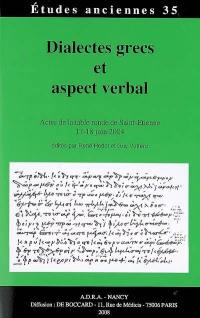 Dialectes grecs et aspect verbal : actes de la table ronde de Saint-Etienne, 17-18 juin 2004
