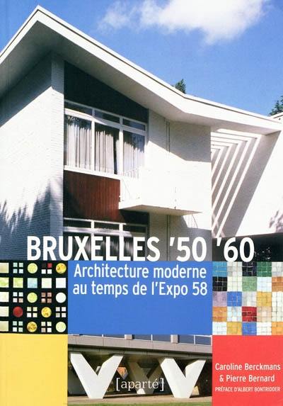 Bruxelles 50-60 : architecture moderne au temps de l'expo 58