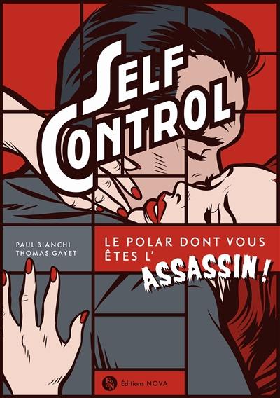 Self control : le polar dont vous êtes l'assassin !