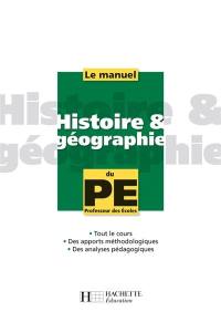 Histoire & géographie : le manuel du PE, professeur des écoles
