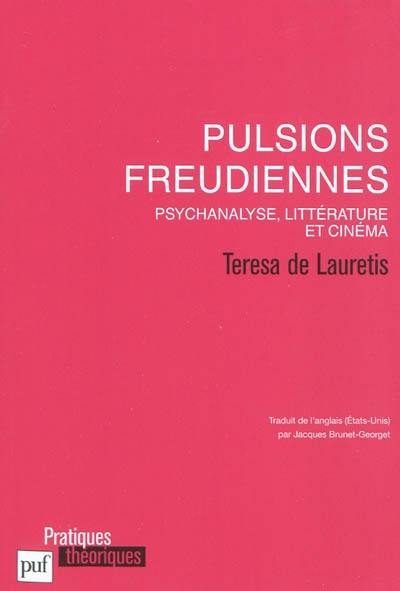 Pulsions freudiennes : psychanalyse, littérature et cinéma