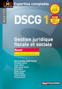 DSCG 1 gestion juridique, fiscale et sociale : manuel : millésime 2011-2012