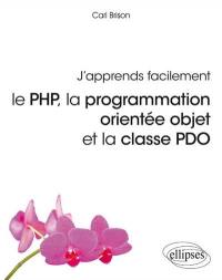 J'apprends facilement le PHP, la programmation orientée objet et la classe PDO