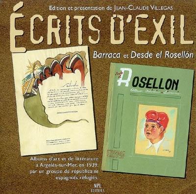 Ecrits d'exil : Barraca et Desde el Rosellon : albums d'art et de littérature à Argelès-sur-Mer, en 1939, par un groupe de républicains espagnols réfugiés