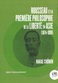 Rousseau et la première philosophie de la liberté en Asie : Nakae Chômin (1874-1890)