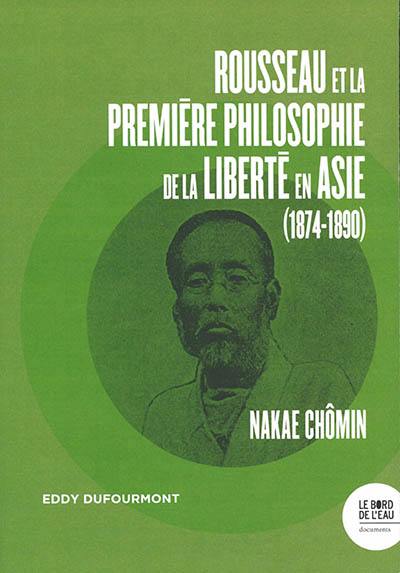 Rousseau et la première philosophie de la liberté en Asie (1874-1890) : Nakae Chômin