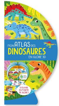 Mon atlas des dinosaures en globe 3D
