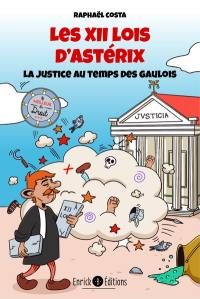 Les XII lois d'Astérix : la justice au temps des Gaulois